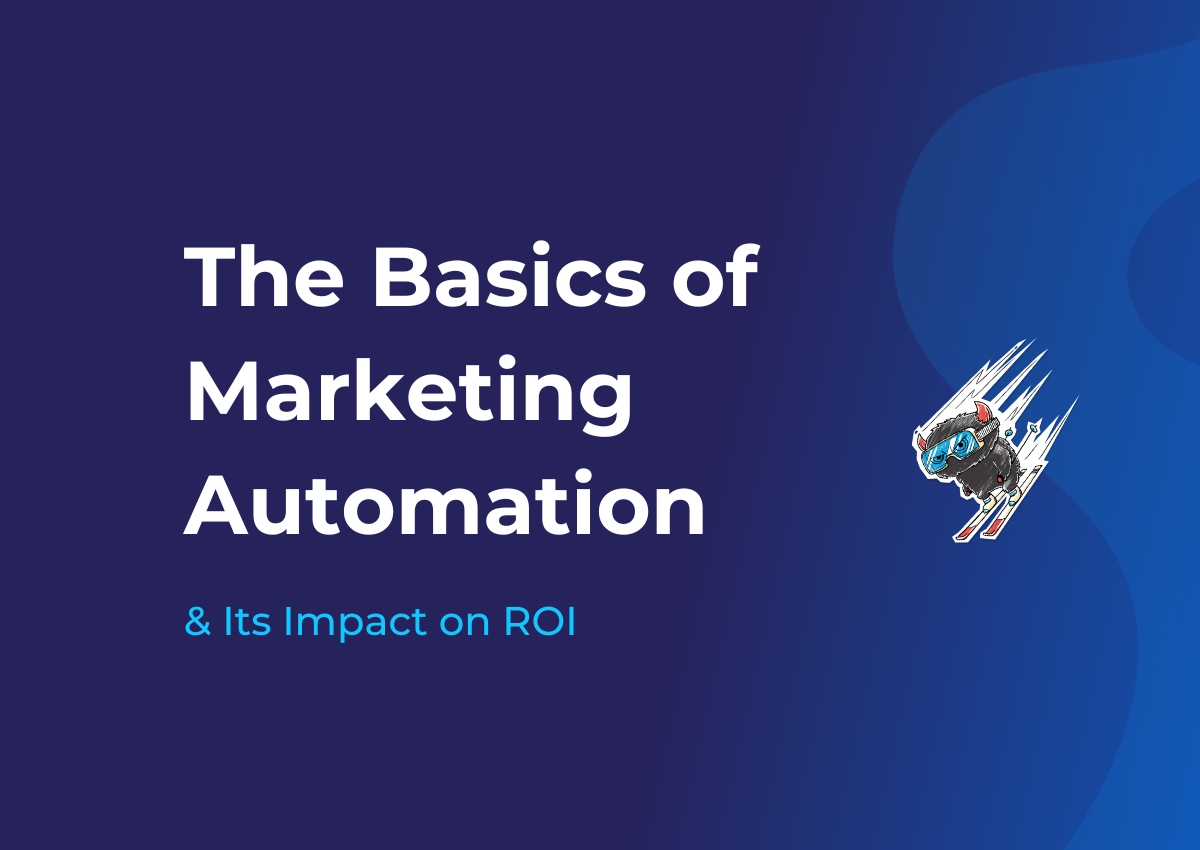 The Basics of Marketing Automation and Its Impact on ROI