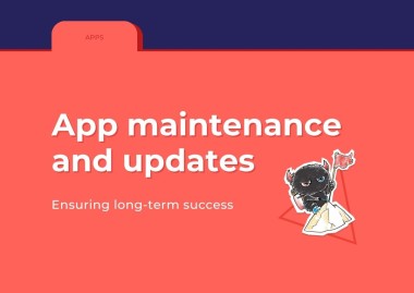 App maintenance and updates: Ensuring long-term success