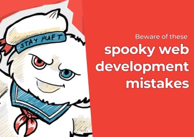 Beware of these spooky web development mistakes