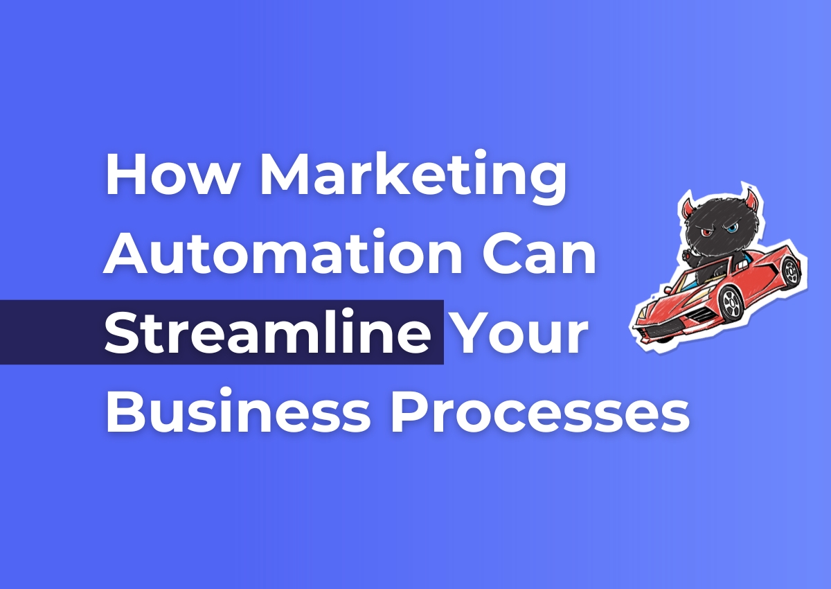 How Marketing Automation Can Streamline Your Business Processes